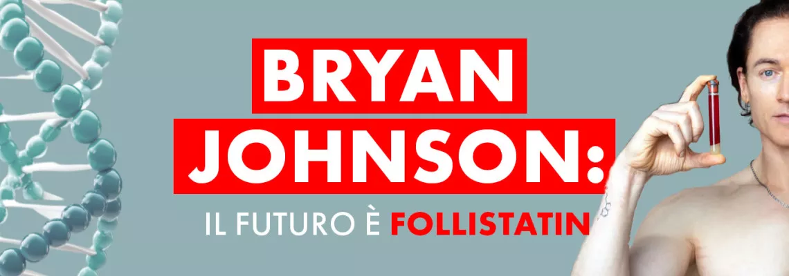 Bryan Johnson ritiene che Follistatin sia il futuro