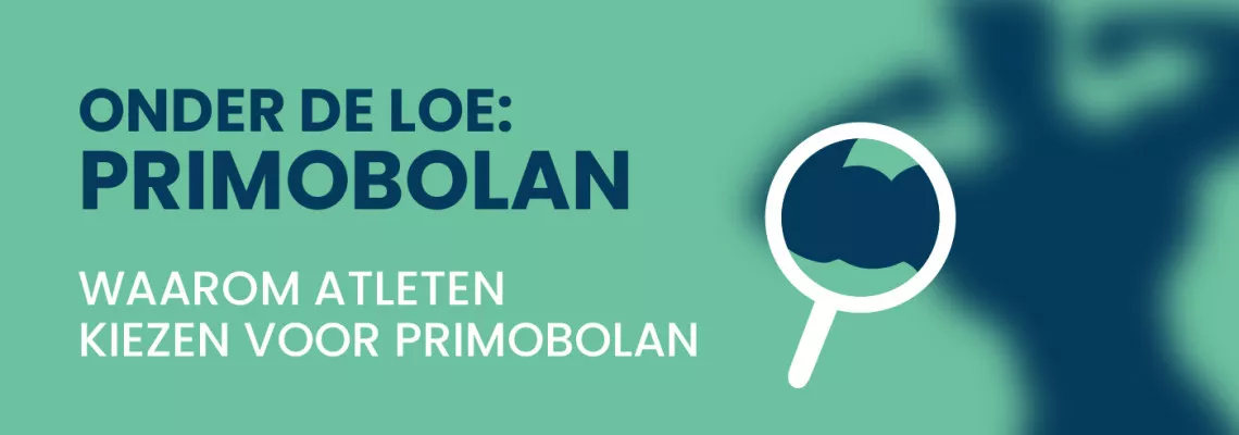 Onder de loep: Primobolan