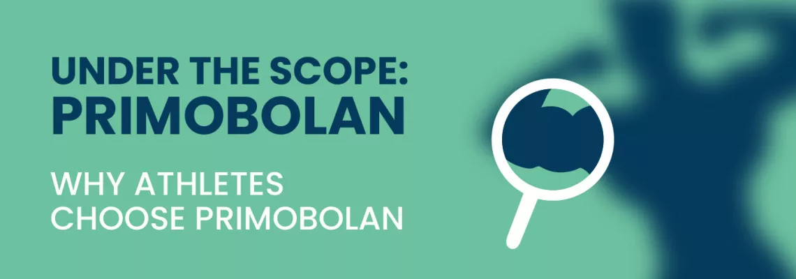 Under the Scope: Primobolan