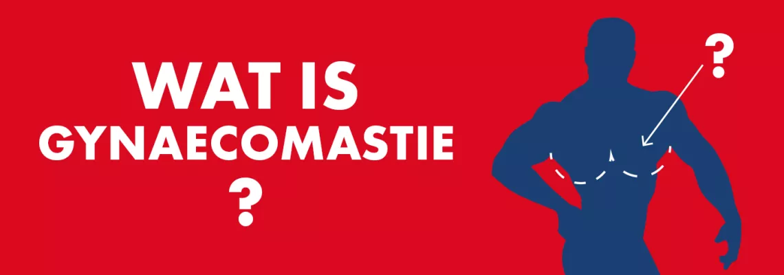 Wat is gynaecomastie?